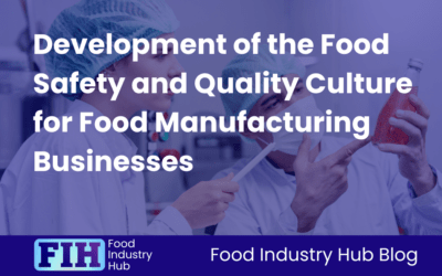 Development of the Food Safety and Quality Culture for Food Manufacturing Businesses