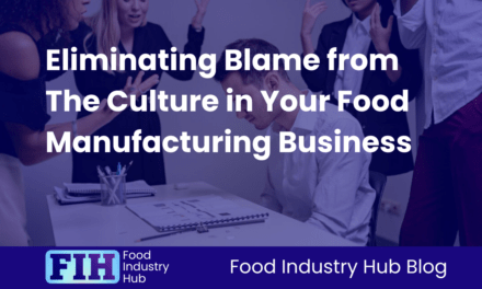 Eliminating Blame from The Culture in Your Food Manufacturing Business