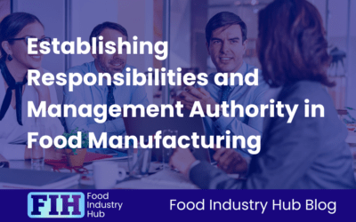 Establishing Responsibilities and Management Authority in Food Manufacturing