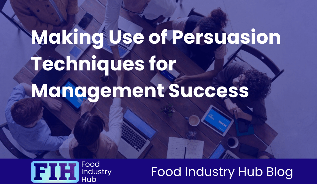 Making Use of Persuasion Techniques for Management Success