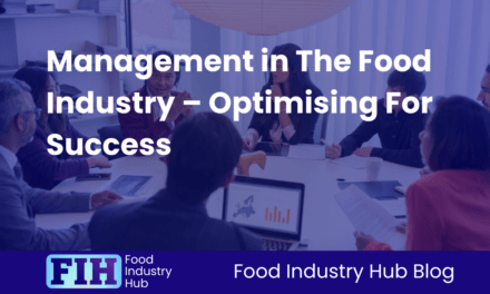Management in The Food Industry – Optimising For Success