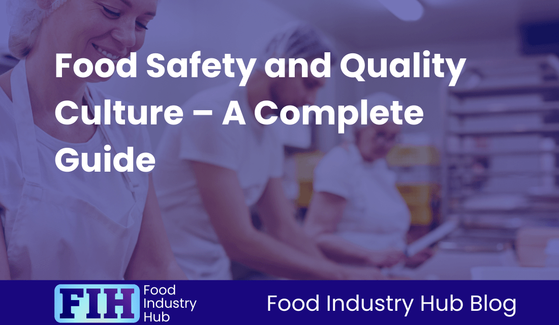 Food Safety and Quality Culture – A Complete Guide