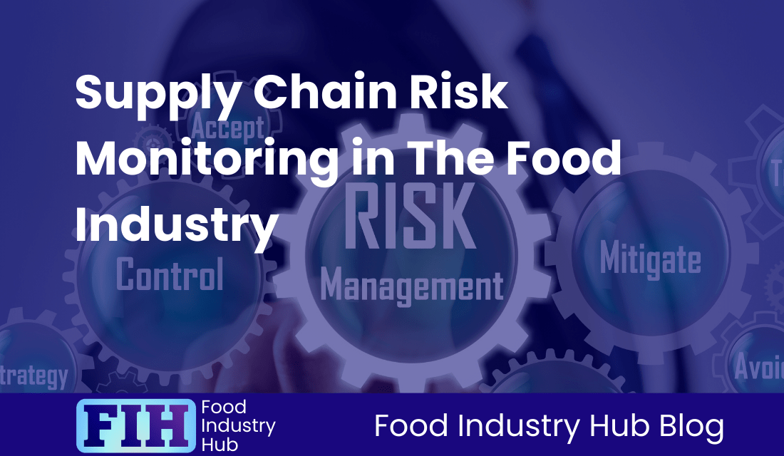 Supply Chain Risk Monitoring in The Food Industry