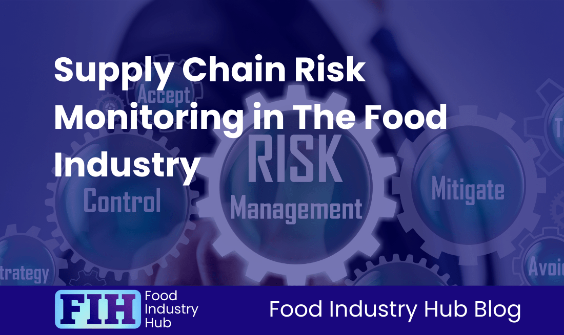 Supply Chain Risk Monitoring In The Food Industry