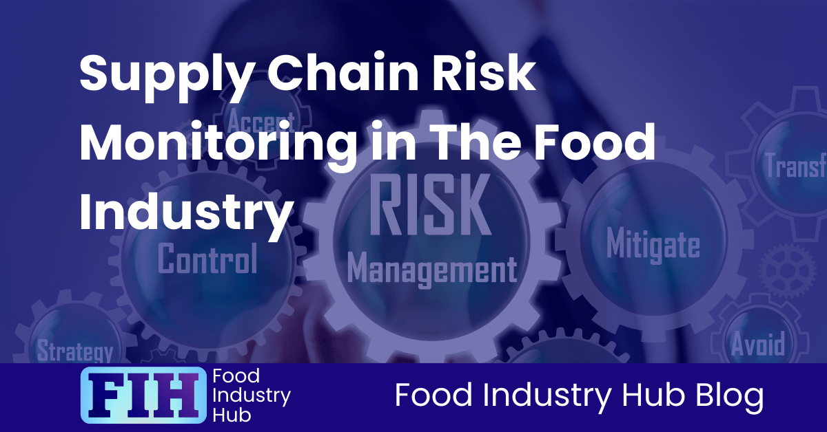 Supply Chain Risk Monitoring in The Food Industry