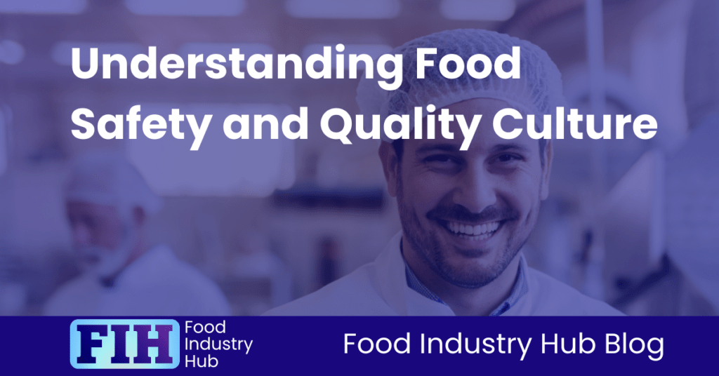 Food Safety and Quality Culture – A Complete Guide