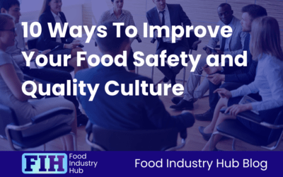 10 Ways To Improve Your Food Safety and Quality Culture