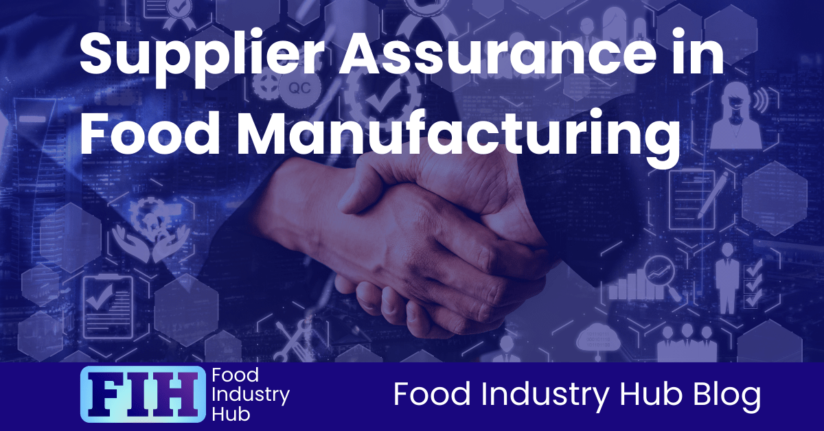 Supplier Assurance in Food Manufacturing