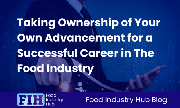 Taking Ownership of Your Own Advancement for a Successful Career in The Food Industry