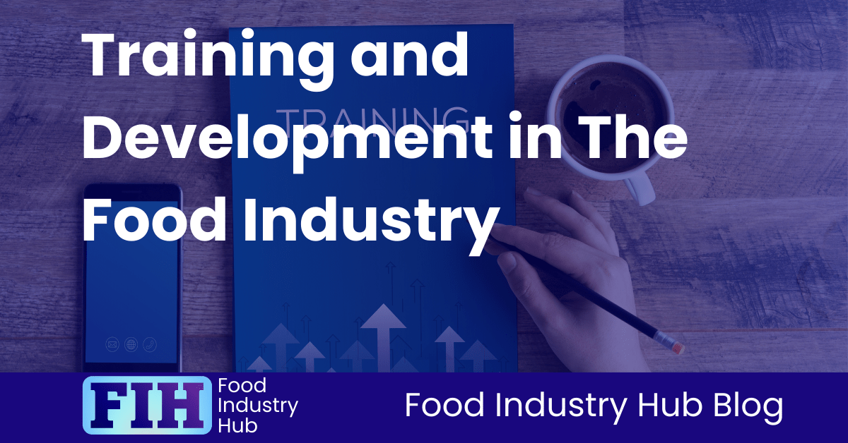 Training and Development in The Food Industry