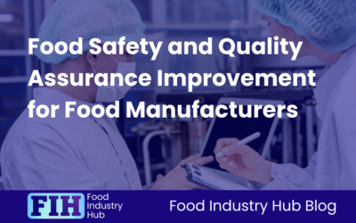 Food Safety and Quality Assurance Improvement for Food Manufacturers