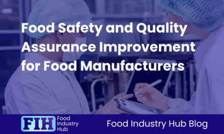 Food Safety and Quality Assurance Improvement for Food Manufacturers