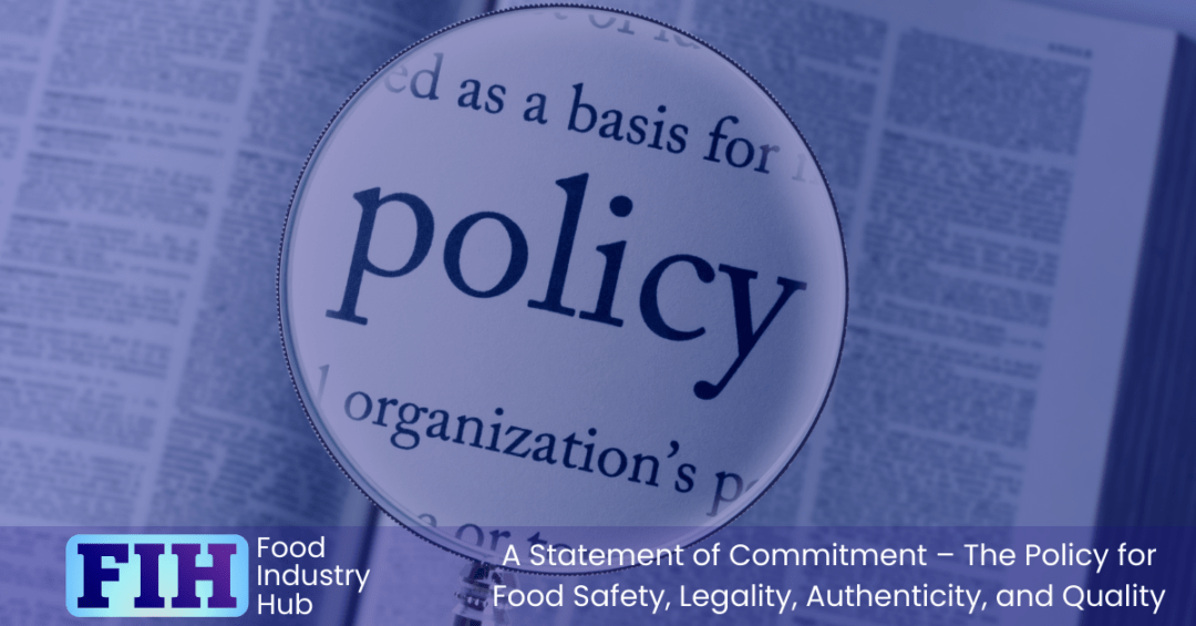 A Statement of Commitment - The Policy for Food Safety, Legality ...