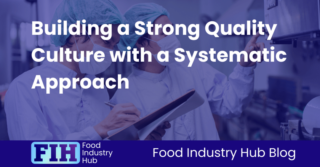 Food Safety and Quality Culture – A Complete Guide