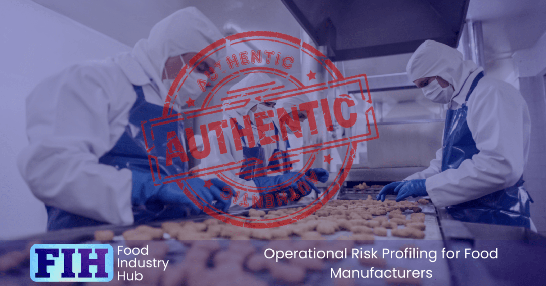 Food Manufacturing Risks Operational Risk Profiling for Food Manufacturers