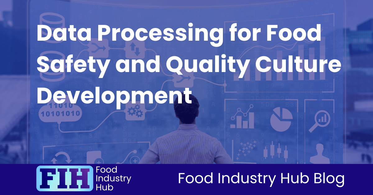 Data Processing for Food Safety and Quality Culture Development