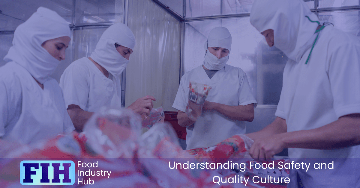 Importance of Food Safety and Quality Culture Maturity