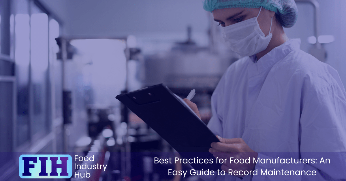 Keeping accurate records should be a priority for every food manufacturer
