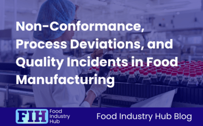 Non-Conformance, Process Deviations, and Quality Incidents in Food Manufacturing