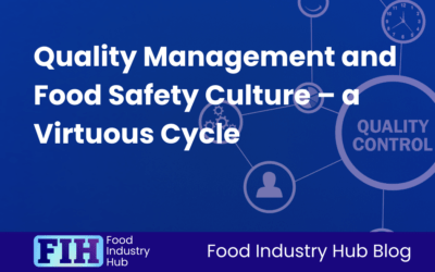 Quality Management and Food Safety Culture – a Virtuous Cycle