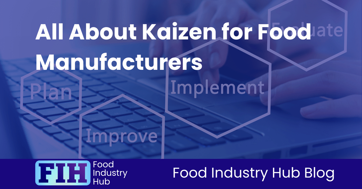 All About Kaizen for Food Manufacturers