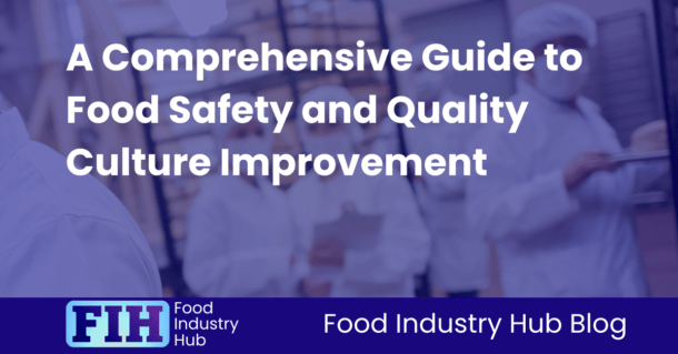 Food Safety and Quality Culture – A Complete Guide