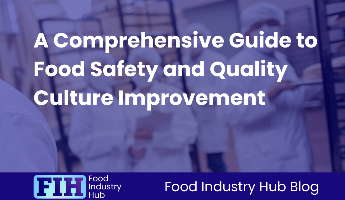 A Comprehensive Guide to Food Safety and Quality Culture Improvement