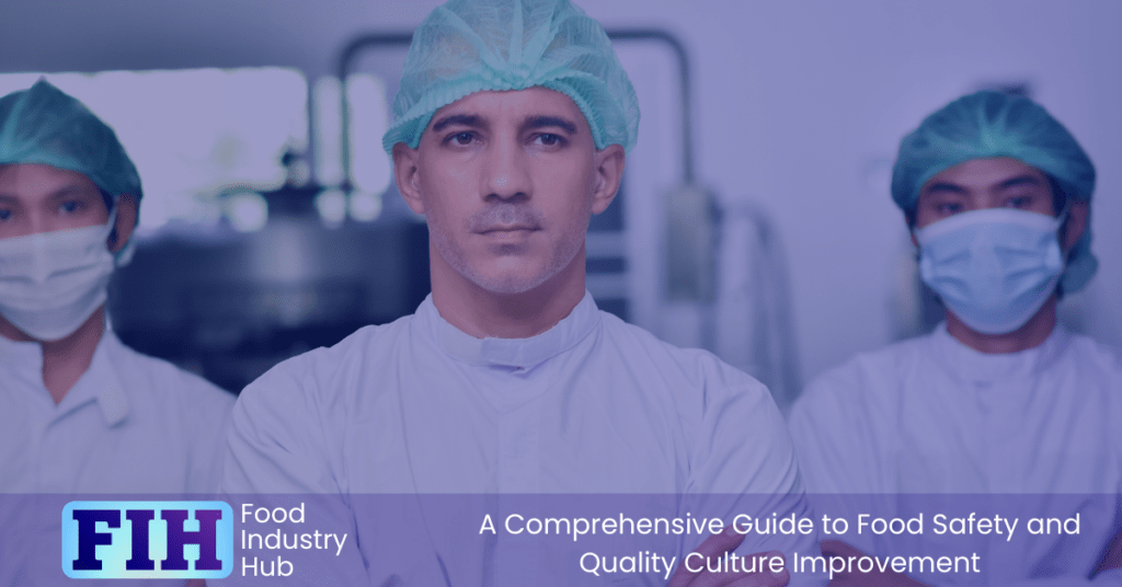 A Comprehensive Guide to Food Safety and Quality Culture Improvement