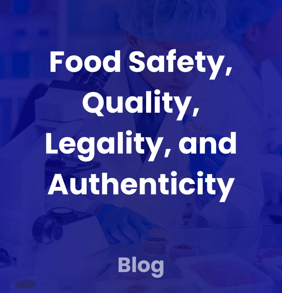 Food Safety Quality Legality and Authenticity Blog
