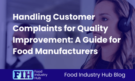 Handling Customer Complaints for Quality Improvement: A Guide for Food Manufacturers