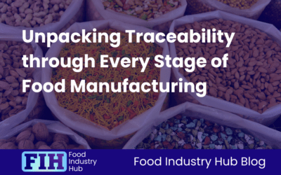 Unpacking Traceability through Every Stage of Food Manufacturing