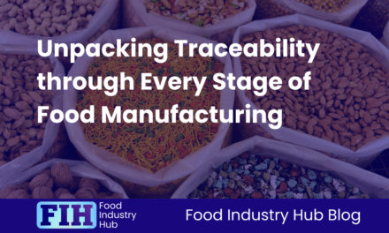 Unpacking Traceability through Every Stage of Food Manufacturing