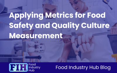 Applying Metrics for Food Safety and Quality Culture Measurement