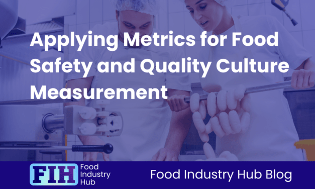 Applying Metrics for Food Safety and Quality Culture Measurement