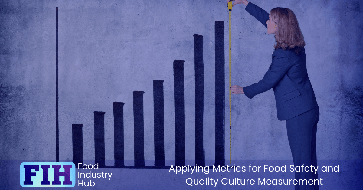 Metrics for Food Safety and Quality Culture Measurement