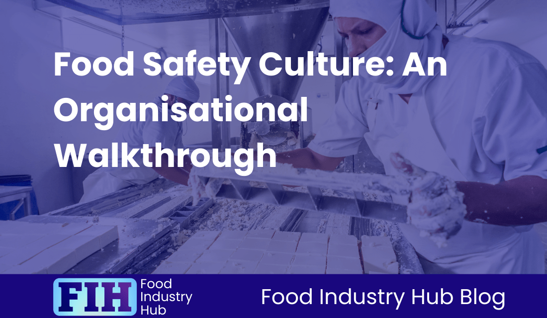 Food Safety Culture: An Organisational Walkthrough