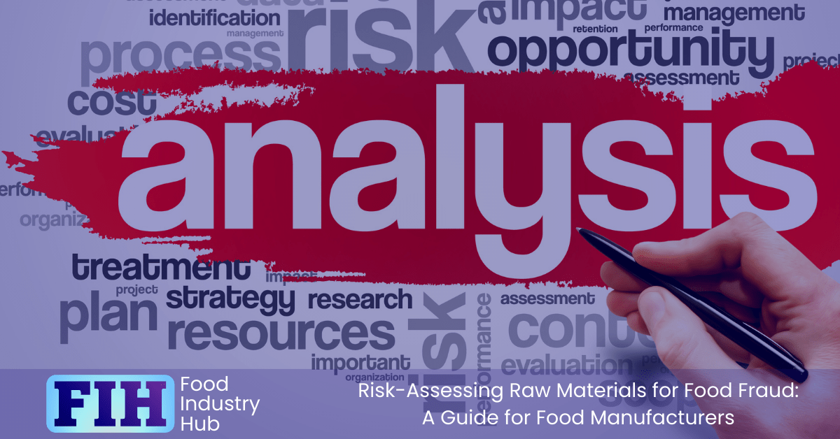 Risk-Assessing Raw Materials for Food Fraud