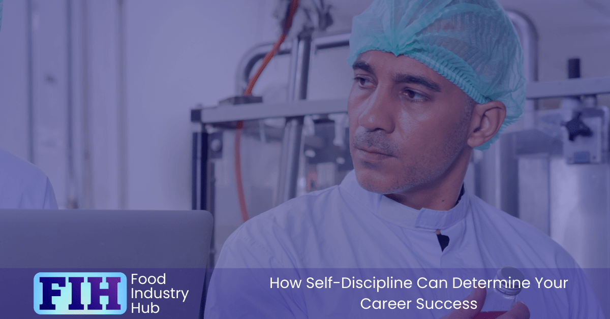 Self-discipline is important for food manufacturing industry professionals
