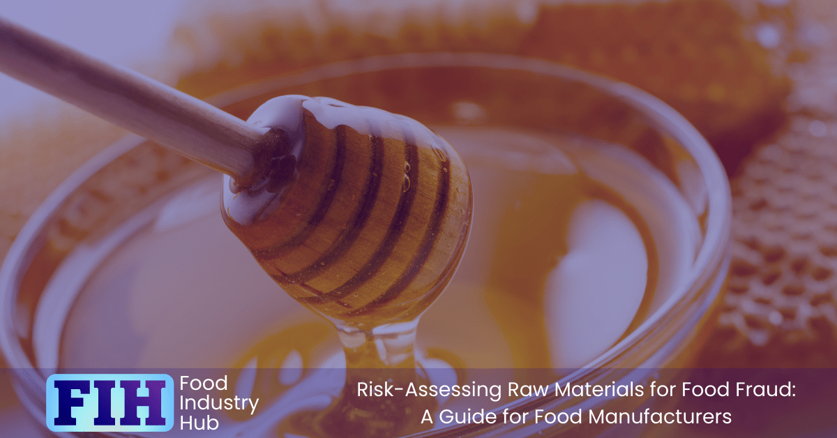 You might regard honey as high risk for vulnerability to substitution and alteration and fraud