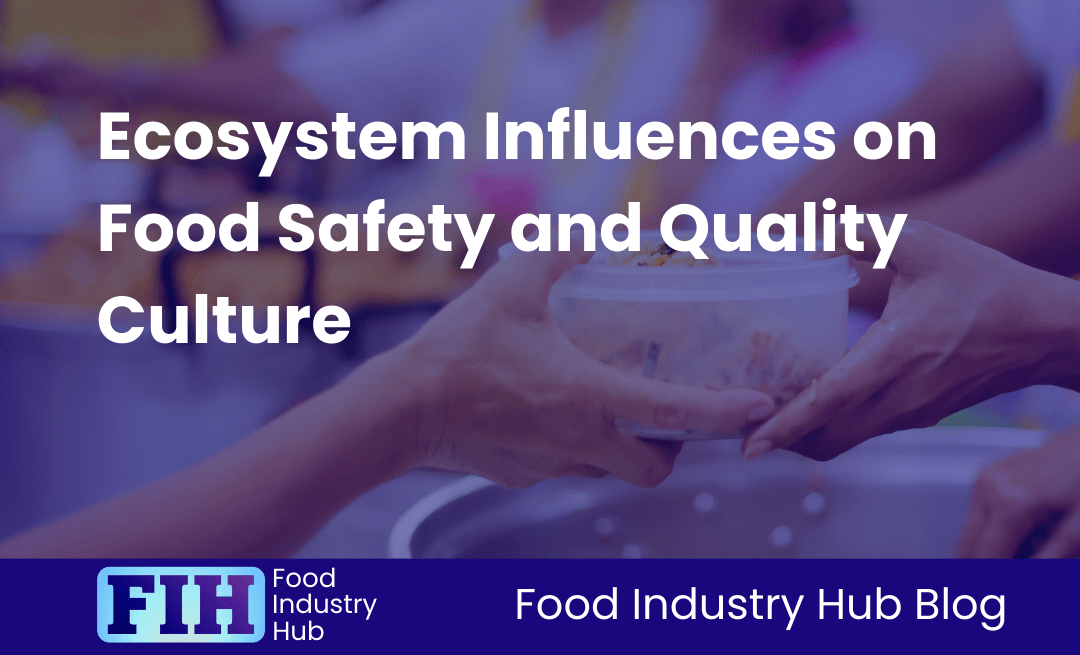 Ecosystem Influences on Food Safety and Quality Culture