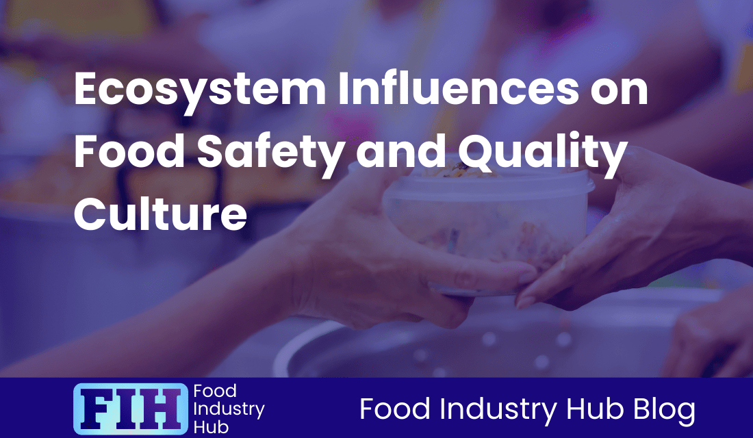 Ecosystem Influences on Food Safety and Quality Culture