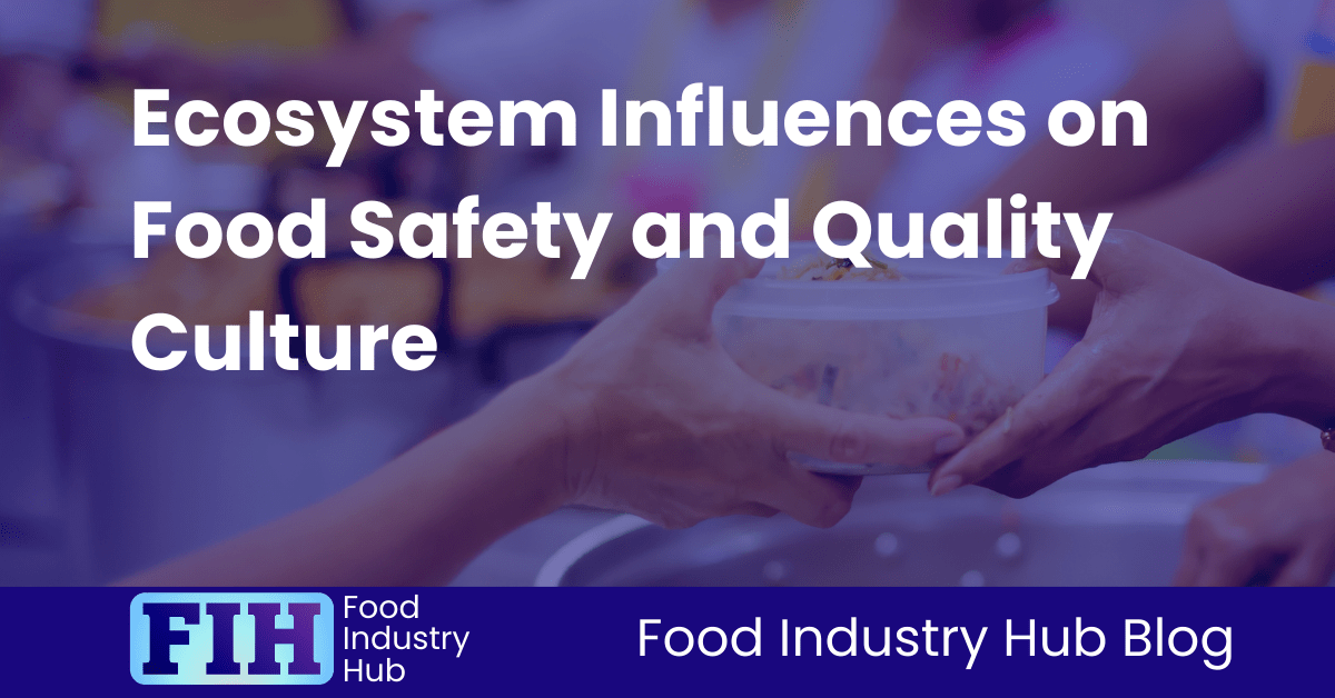 Ecosystem Influences on Food Safety and Quality Culture