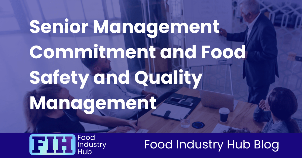 Senior Management Commitment and Food Safety and Quality Management