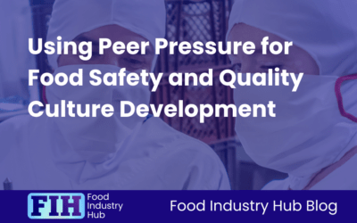 Using Peer Pressure for Food Safety and Quality Culture Development