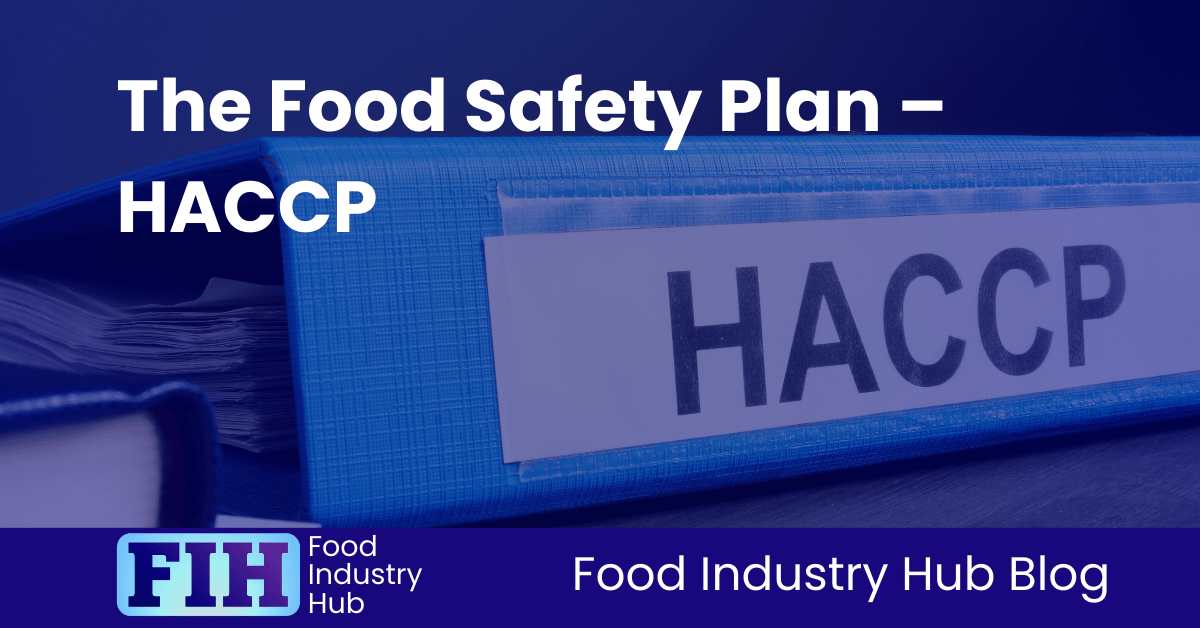 The Food Safety Plan – HACCP