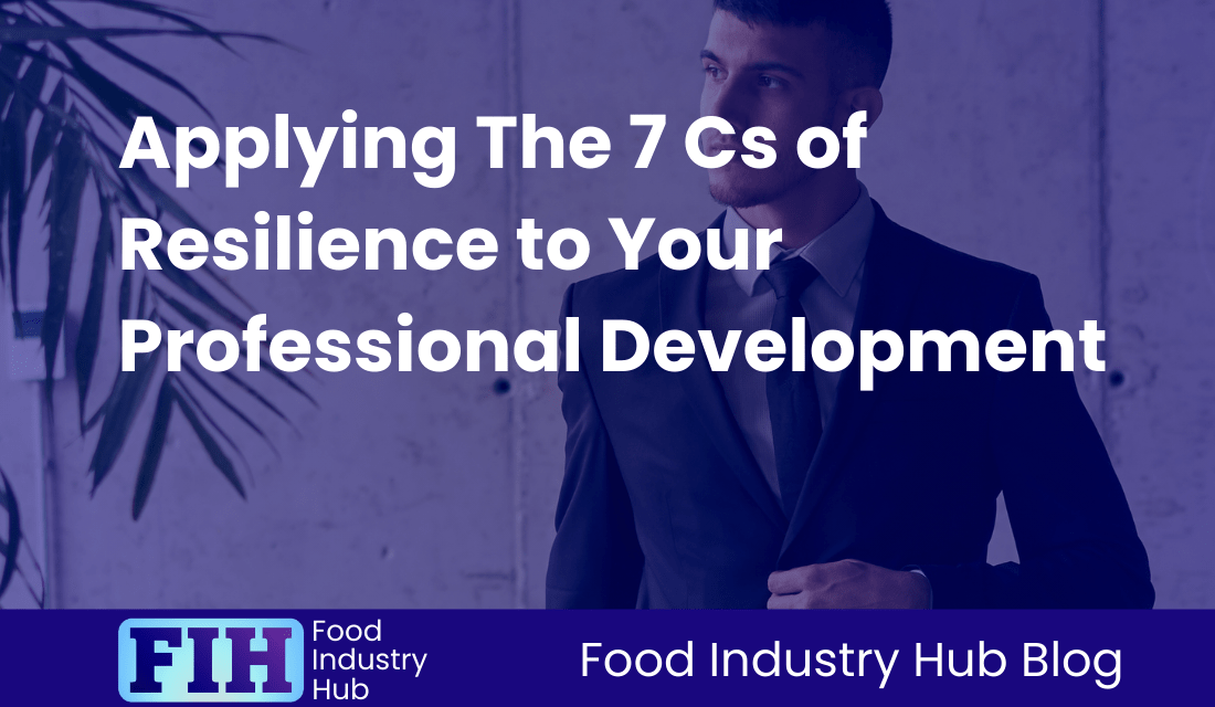 Applying The 7 Cs of Resilience to Your Professional Development