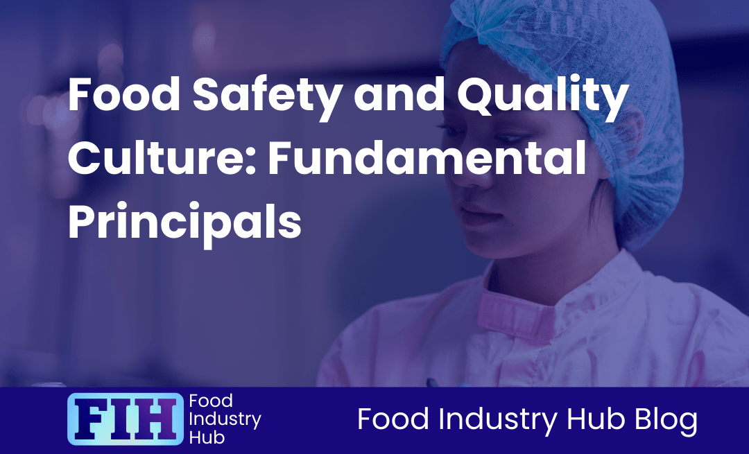 Food Safety and Quality Culture: Fundamental Principals