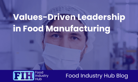 Values-Driven Leadership in Food Manufacturing