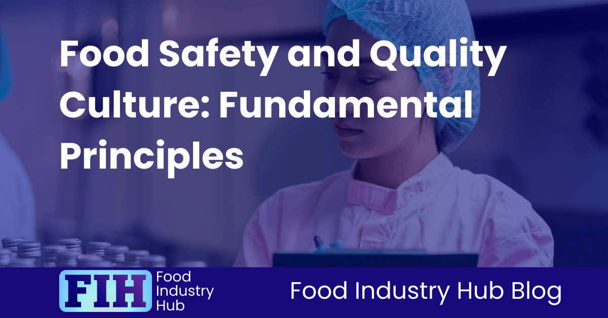 Food Safety and Quality Culture Fundamental Principles