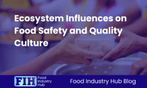 Ecosystem Influences on Food Safety and Quality Culture